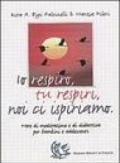 Io respiro, tu respiri, noi ci ispiriamo. Note di meditazione e di didattica per bambini e adolescenti