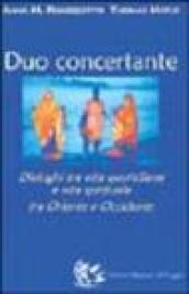 Duo concertante. Dialoghi tra vita quotidiana e vita spirituale tra Oriente e Occidente