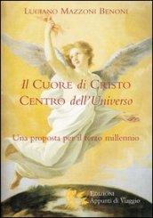 Il cuore di Cristo centro dell'universo. Una proposta per il terzo millennio