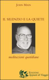 Il silenzio e la quiete. Meditazioni quotidiane