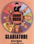 Signor Rossi. Gladiatore