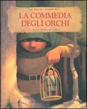 La commedia degli orchi. Ediz. illustrata