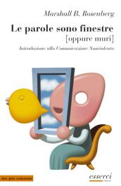 Le parole sono finestre (oppure muri). Introduzione alla comunicazione nonviolenta