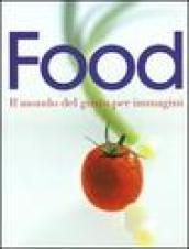 Food. Il mondo del gusto per immagini