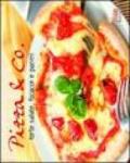 Pizza & Co. Torte salate, focacce e panini