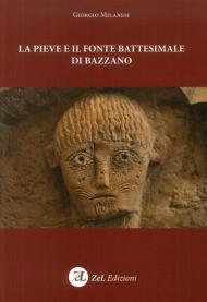 La pieve e il fonte battesimale di Bazzano