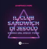 Il club sandwich di Jesolo. Storia del disco food