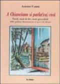 A Chianciano si parla(va) così. Parole, modi di dire, motti proverbiali della parlata chiancianese in uso e in disuso