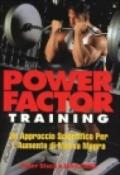 Power factor training. Un approccio scientifico per l'aumento di massa magra