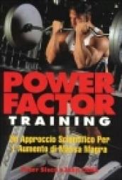 Power factor training. Un approccio scientifico per l'aumento di massa magra