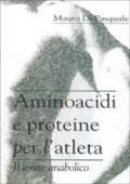 Aminoacidi e proteine per l'atleta