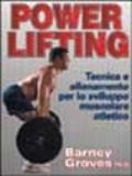 Powerlifting. Tecnica e allenamento per lo sviluppo muscolare atletico