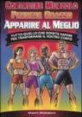Costruire muscolo, perdere grasso, apparire al meglio. Tutto quello che dovete sapere per trasformare il vostro corpo