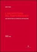 L'architettura del tempo presente. Dagli anni Settanta all'esordio del nuovo millennio