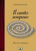 Il canto sospeso. Libro dei contrappunti