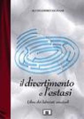 Il divertimento e l'estasi. Libro dei labirinti musicali