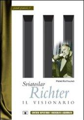 Sviatoslav Richter. Il visionario