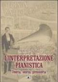 L'interpretazione pianistica. Teoria, storia, preistoria