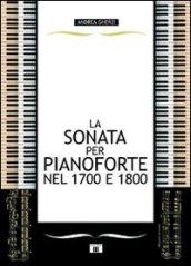 La sonata per pianoforte nel 1700 e 1800