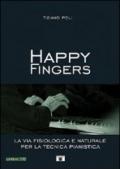 Happy fingers. La via fisiologica e naturale per la tecnica pianistica. Con DVD