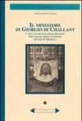 Il miniatore di Giorgio di Challant. L'arte e la vita di un artista itinerante nella regione alpina occidentale alla fine del Medioevo