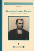 Francois-Gabriel Frutaz. La passione per la storia. Storia di una passione