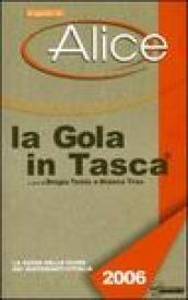 La gola in tasca 2006. La guida delle guide dei ristoranti d'Italia