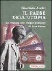 Il paese dell'utopia. La risposta alle cinque domande di Ezra Pound