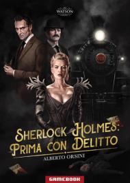 Prima con delitto. Sherlock Holmes