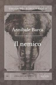 Annibale Barca. Il nemico