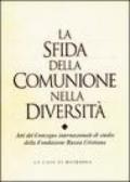 La sfida della comunione nella diversità. Atti del Convegno ecumenico