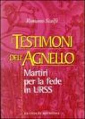 I testimoni dell'agnello. Martiri per la fede in Urss