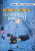 Sergej Fudel: messaggi dal km 101