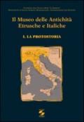 Il Museo delle antichità etrusche e italiche. 1.La protostoria