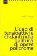 L'uso di tensioattivi e chelanti nella pulitura di opere policrome