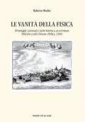 Le vanità della fisica. Personaggi, scienziati e storie intorno a un terremoto: Pinerolo e valli Chisone e Pellice, 1808