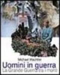 Uomini in guerra. La grande guerra tra i monti