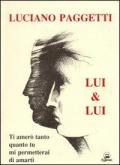 Lui & lui. Ti amerò tanto quanto tu mi permetterai di amarti