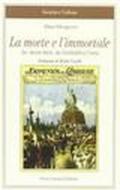 La morte e l'immortale. La morte laica da Garibaldi a Costa