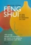 Feng Shui. Lo Zen e l'arte di arredare la casa