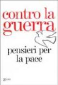 Contro la guerra. Pensieri per la pace