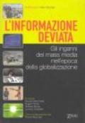 Informazione deviata. Gli inganni dei mass media nell'epoca della globalizzazione (L')