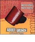 About brunch. La guida completa del brunch. Edizione 2003. Con omaggio