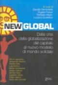 New global. Dalla crisi della globalizzazione del capitale al nuovo modello di mondo sociale