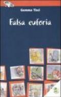 Falsa euforia. Ediz. illustrata