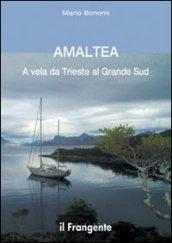 Amaltea. A vela da Trieste al grande Sud