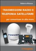Trasmissioni radio e telefonia satellitare per comunicare in alto mare