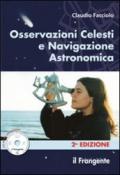 Osservazioni celesti e navigazione astronomica. Con CD-ROM