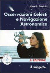 Osservazioni celesti e navigazione astronomica. Con CD-ROM