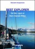 Best explorer. Dal Mar Ligure al Mare Glaciale Artico